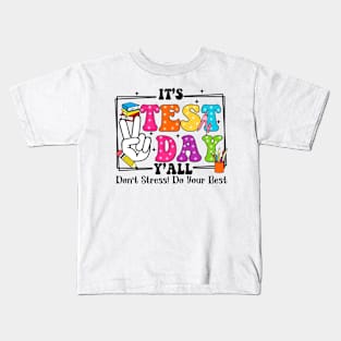 It's Test Day Y'all Don't Stress Do Your Best, Last Day Of School, Test Day, Testing Day Kids T-Shirt